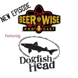 Dogfish Head Brewery on BeerWise Podcast